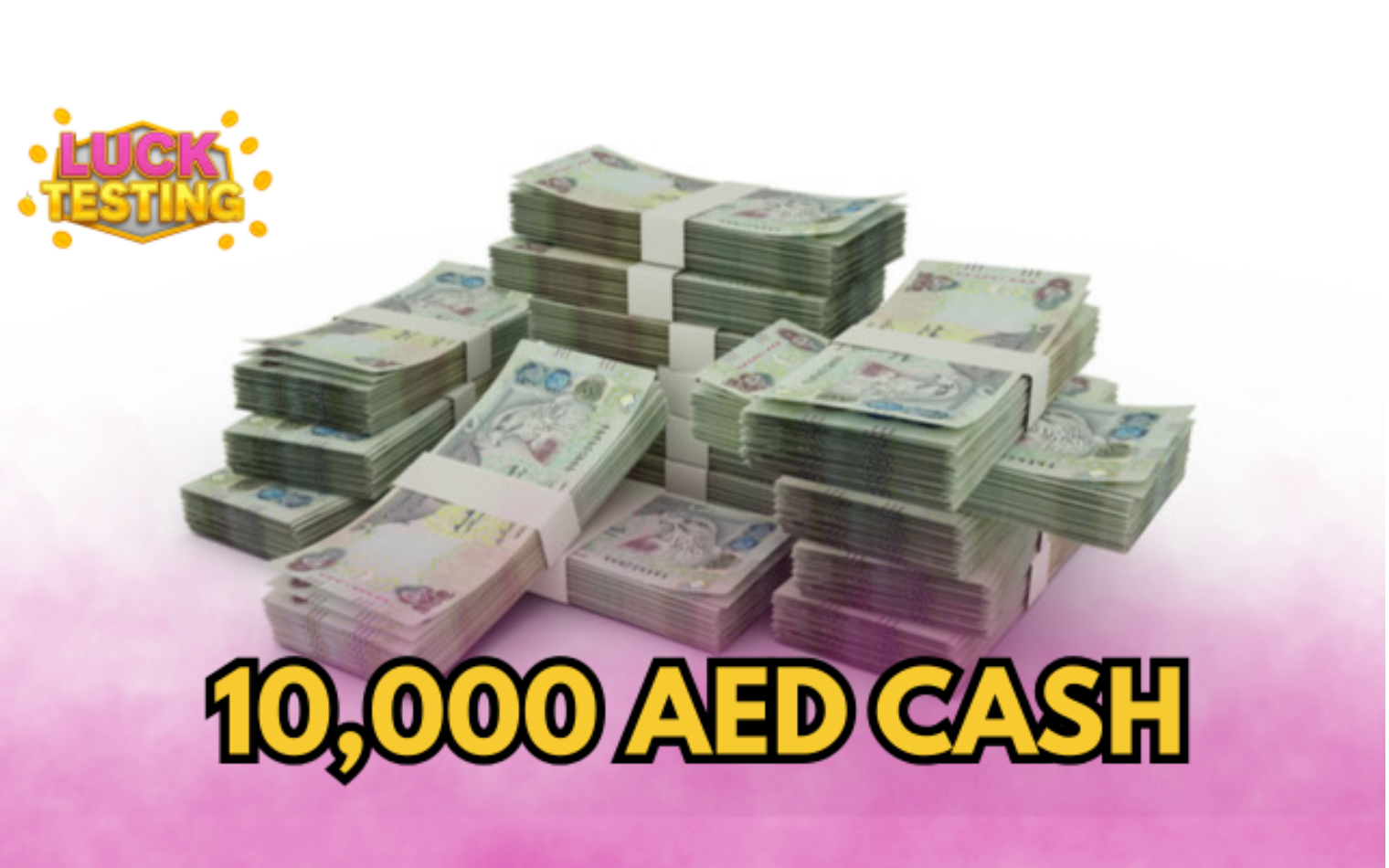 Win 10,000 Dirhams Cash